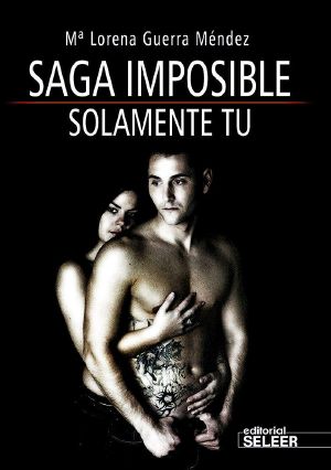 [Saga Imposible 01] • Saga Imposible · Solamente Tu